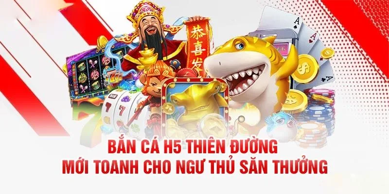 săn thưởng bắn cá H5