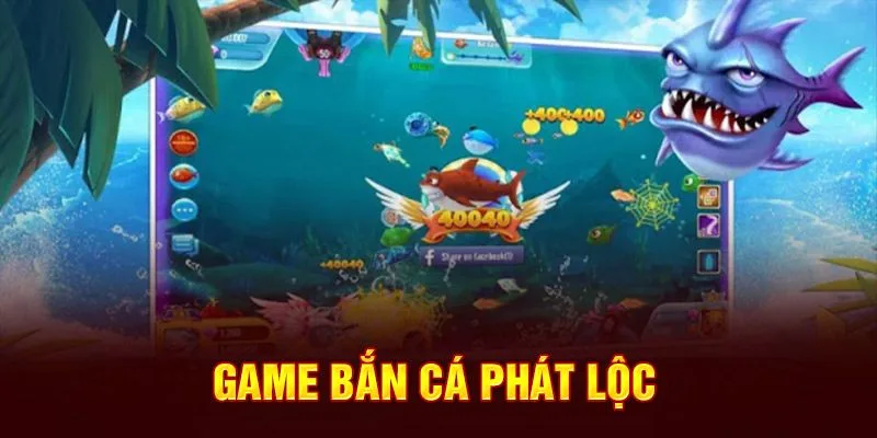 Bắn cá Lộc Phát Kubet