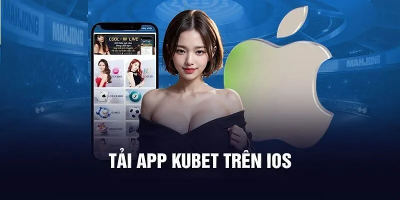 Hướng dẫn tải app kubet trên ios